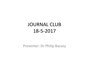 JOURNAL CLUB  18-5-2017  Presenter: Dr Philip Bassey  RESOURCE MATERIALS  I.  Instrumental