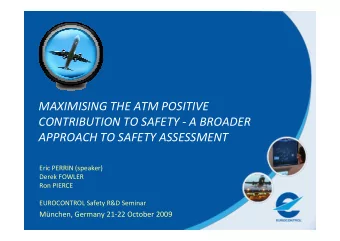 MAXIMISING THE ATM POSITIVE  CONTRIBUTION TO SAFETY - A BROADER  APPROACH TO SAFETY ASSESSMENT