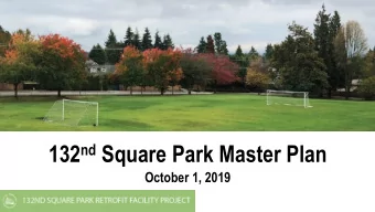 132 nd Square Park Master Plan  October 1, 2019  BACKGROUND 2015 Parks &amp; Community Services