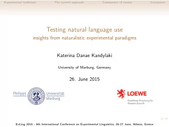 Testing natural language use  insights from naturalistic experimental paradigms  Katerina Danae