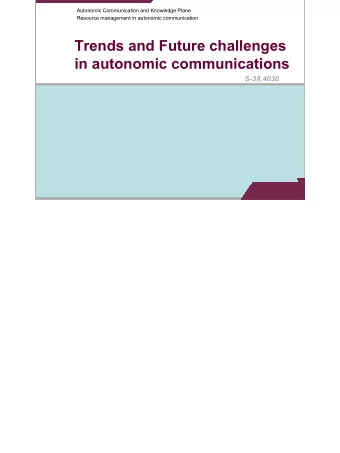Trends and Future challenges  in autonomic communications  S-38.4030  Contents  1.  Autocom and