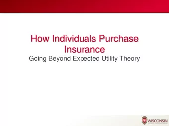 How Individuals Purchase  Insurance  Going Beyond Expected Utility Theory  Antitrust Notice  The