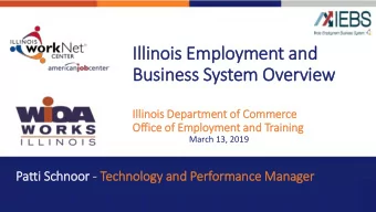 Il  Illi  linois  is Emplo  loyment and  Busin  iness System Overv  rview  Illin  Illinois  is