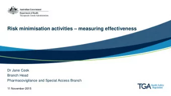 Risk minimisation activities  measuring effectiveness  Dr Jane Cook  Branch Head