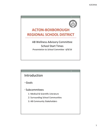 ACTON  BOXBOROUGH REGIONAL SCHOOL DISTRICT AB Wellness Advisory Committee School Start Times