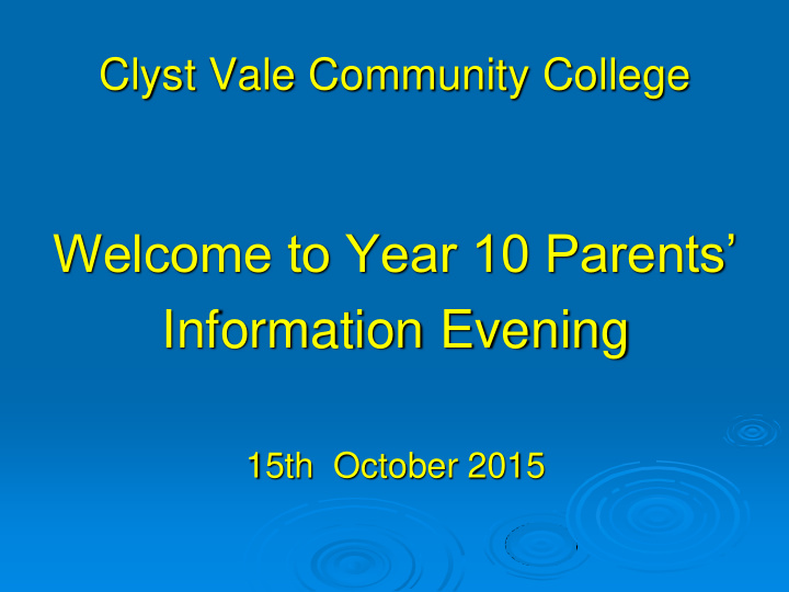 welcome to year 10 parents information evening 15th