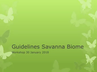 Guidelines Savanna Biome  Workshop 30 January 2018  Location  TOR and Procedure  Use Mucina &amp;