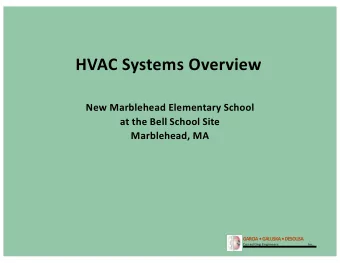 HVAC Systems Overview  New Marblehead Elementary School  at the Bell School Site  Marblehead, MA