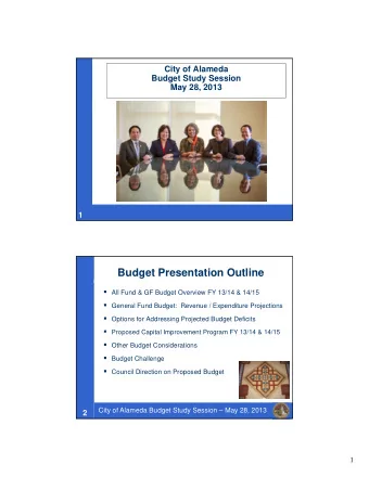 Budget Presentation Outline  All Fund &amp; GF Budget Overview FY 13/14 &amp; 14/15  General