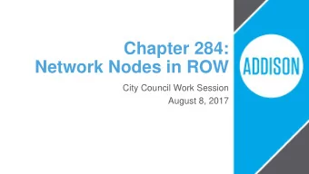 Chapter 284:  Network Nodes in ROW  City Council Work Session  August 8, 2017  Senate Bill 1004