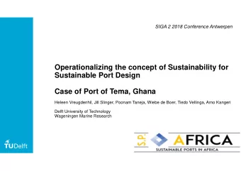 Operationalizing the concept of Sustainability for  Sustainable Port Design  Case of Port of Tema,
