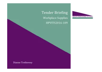 Tender Briefing  Workplace Supplies  HPVITS2016-109  Dianne Trethewey  The Process of Responding to