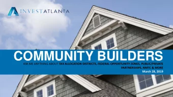 COMMUNITY BUILDERS ASK ME ANYTHING ABOUT TAX ALLOCATION DISTRICTS, FEDERAL OPPORTUNITY ZONES,