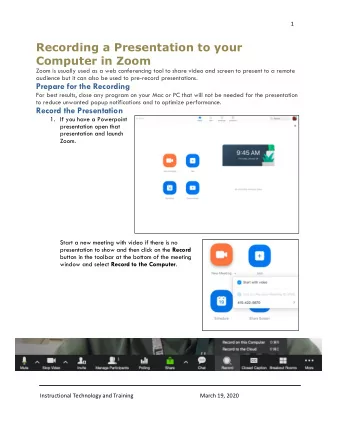 Recording a Presentation to your  Computer in Zoom  Zoom is usually used as a web conferencing tool