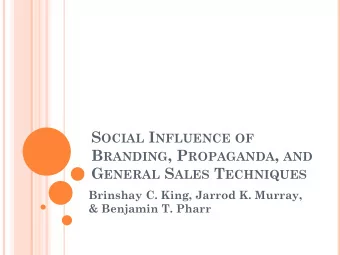 B RANDING , P ROPAGANDA , AND G ENERAL S ALES T ECHNIQUES  Brinshay C. King, Jarrod K. Murray,