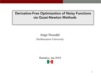 Derivative-Free Optimization of Noisy Functions  via Quasi-Newton Methods  Jorge Nocedal