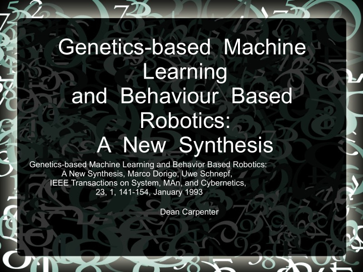 genetics based machine learning and behaviour based