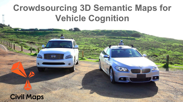 crowdsourcing 3d semantic maps for vehicle cognition