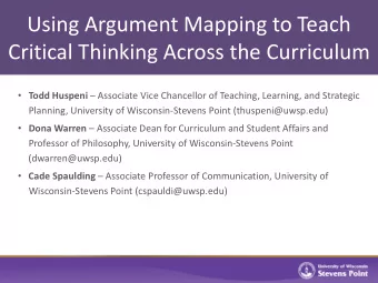 Using Argument Mapping to Teach  Critical Thinking Across the Curriculum  Todd Huspeni