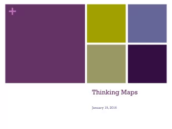 +  Thinking Maps  January 19, 2016 + Overview  Developed by neuroscientists;  Each map
