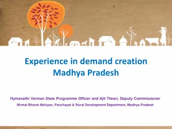 Experience in demand creation Madhya Pradesh  Hymavathi Verman State Programme Officer and Ajit
