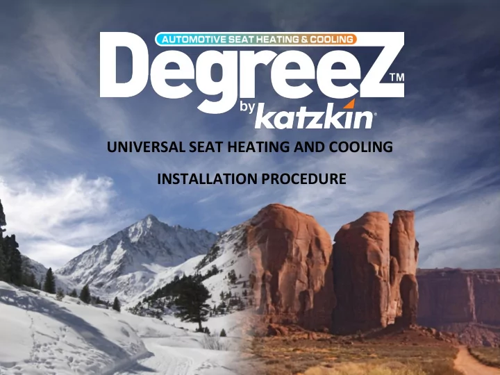 universal seat heating and cooling installation procedure