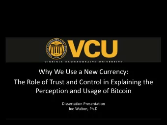 Why We Use a New Currency:  The Role of Trust and Control in Explaining the  Perception and Usage