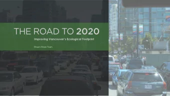 THE ROAD TO 2020  Improving Vancouvers Ecological Footprint  Dream Green Team  Problem x
