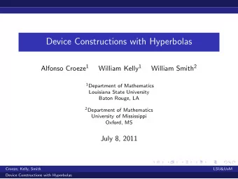 Device Constructions with Hyperbolas Alfonso Croeze 1 William Kelly 1 William Smith 2 1 Department