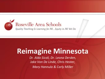Reimagine Minnesota  Dr. Aldo Sicoli, Dr. Leona Derden,  Jake Von De Linde, Chris Hester, Mary