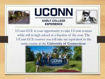 UConn ECE is your opportunity to take UConn courses  while still in high school at a fraction of