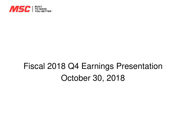 fiscal 2018 q4 earnings presentation october 30 2018