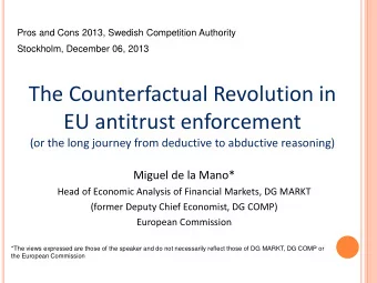 EU antitrust enforcement  (or the long journey from deductive to abductive reasoning)  Miguel de la