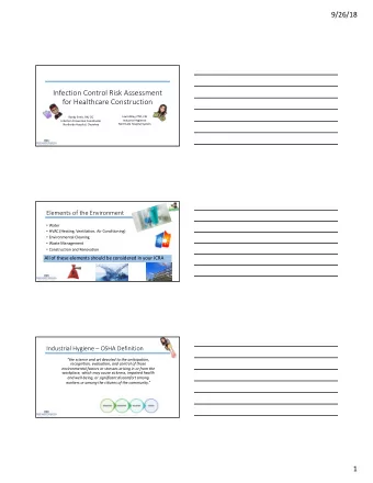 9/26/18  Infection Control Risk Assessment  for Healthcare Construction  Laura Riley, PhD, CIH