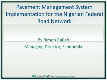 Pavement Management System  Implementation for the Nigerian Federal  Road Network  By Rimon Rafiah