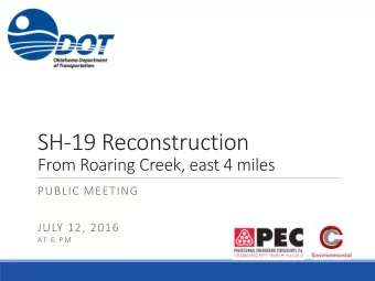 SH-19 Reconstruction  From Roaring Creek, east 4 miles  PUBLIC MEETING  JULY 12, 2016  AT 6 PM