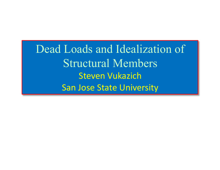 dead loads and idealization of structural members