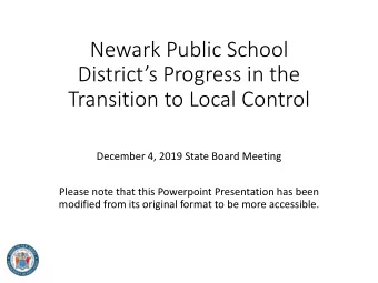 Newark Public School  Districts Progress in the  Transition to Local Control  December 4, 2019