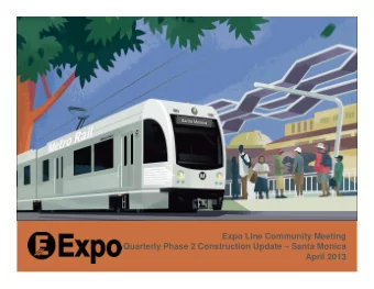 Expo Light Rail Line  Expo Line Community Meeting Quarterly Phase 2 Construction Update  Santa