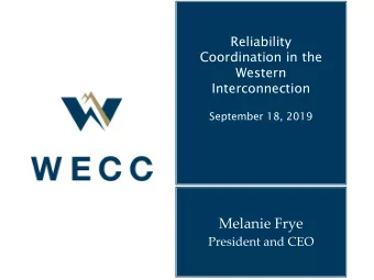 Melanie Frye  President and CEO  Background    Western Interconnection has operated with a