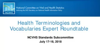 Health Terminologies and  Vocabularies Expert Roundtable  NCVHS Standards Subcommittee  July 17-18,