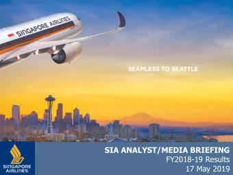 17 May 2019  Slide 1  Slide 1 SIA Group  FY18/19 Key Takeaways  Achieved highest Group revenue