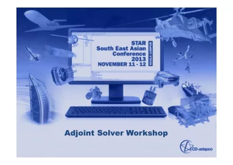 Adjoint Solver Workshop  Why is an Adjoint Solver useful?  Design and manufacture for better