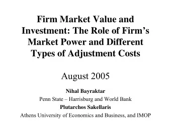 Firm Market Value and  Investment: The Role of Firms  Market Power and Different  Types of