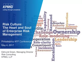 Risk Culture:  The Heart and Soul  of Enterprise Risk  Management  Philadelphia AFP Conference  May