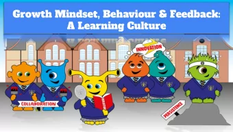 Growth Mindset, Behaviour &amp; Feedback:  A Learning Culture  Rationale  We have started the