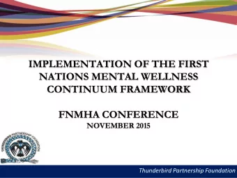IMPLEMENTATION OF THE FIRST  NATIONS MENTAL WELLNESS  CONTINUUM FRAMEWORK  FNMHA CONFERENCE