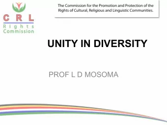 UNITY IN DIVERSITY  PROF L D MOSOMA  INTRODUCTION  TERMS OF UNITY IN DIVERSITY  UNITY ( Veritas )