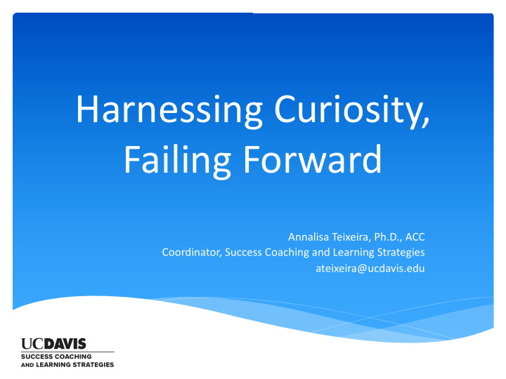 harnessing curiosity failing forward