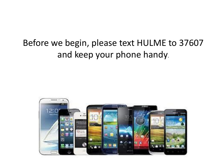 before we begin please text hulme to 37607